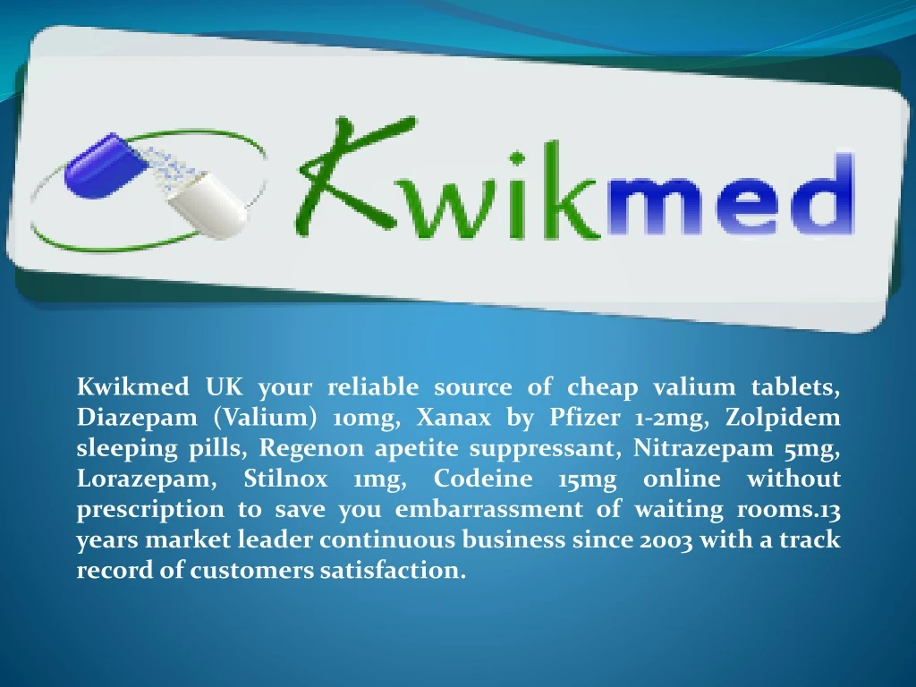 kwikmed uk your reliable source of cheap valium