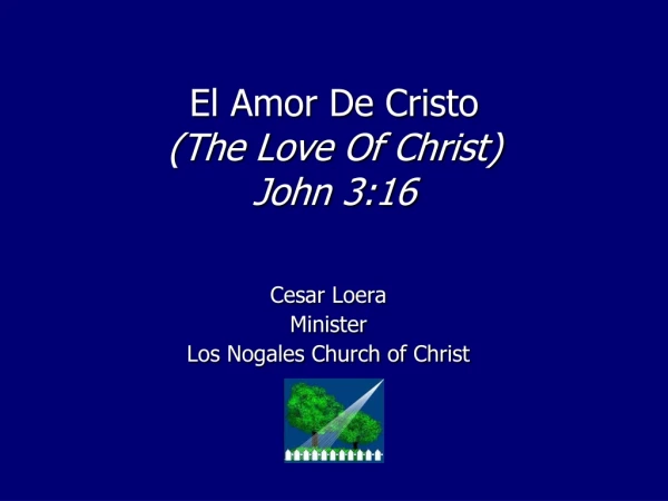 El Amor De Cristo (The Love Of Christ) John 3:16