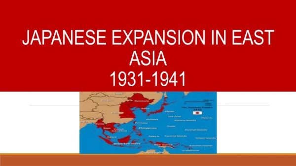 JAPANESE EXPANSION IN EAST ASIA 1931-1941