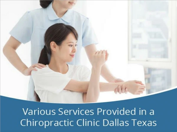 Various Services Provided in a Chiropractic Clinic Dallas Texas