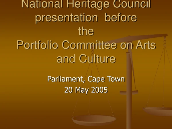 National Heritage Council presentation before the Portfolio Committee on Arts and Culture