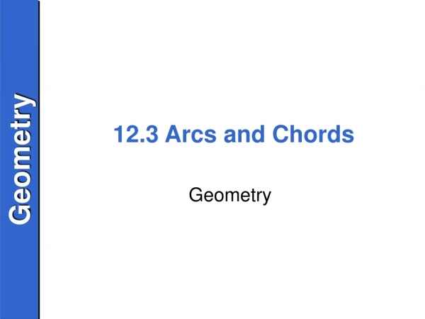 12.3 Arcs and Chords