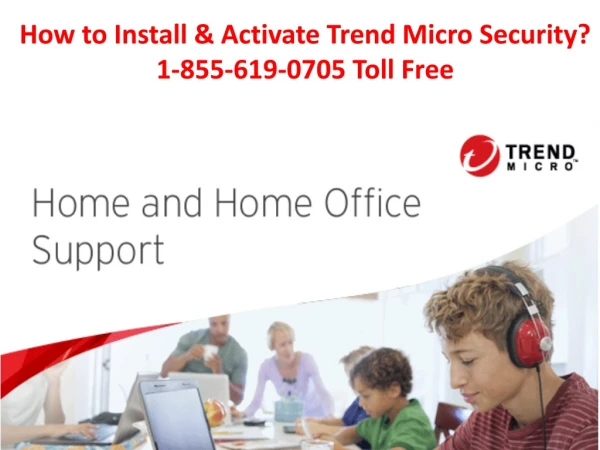 How to Install & Activate Trend Micro Security? 1-855-619-0705 Toll Free