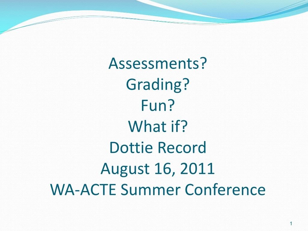 assessments grading fun what if dottie record august 16 2011 wa acte summer conference