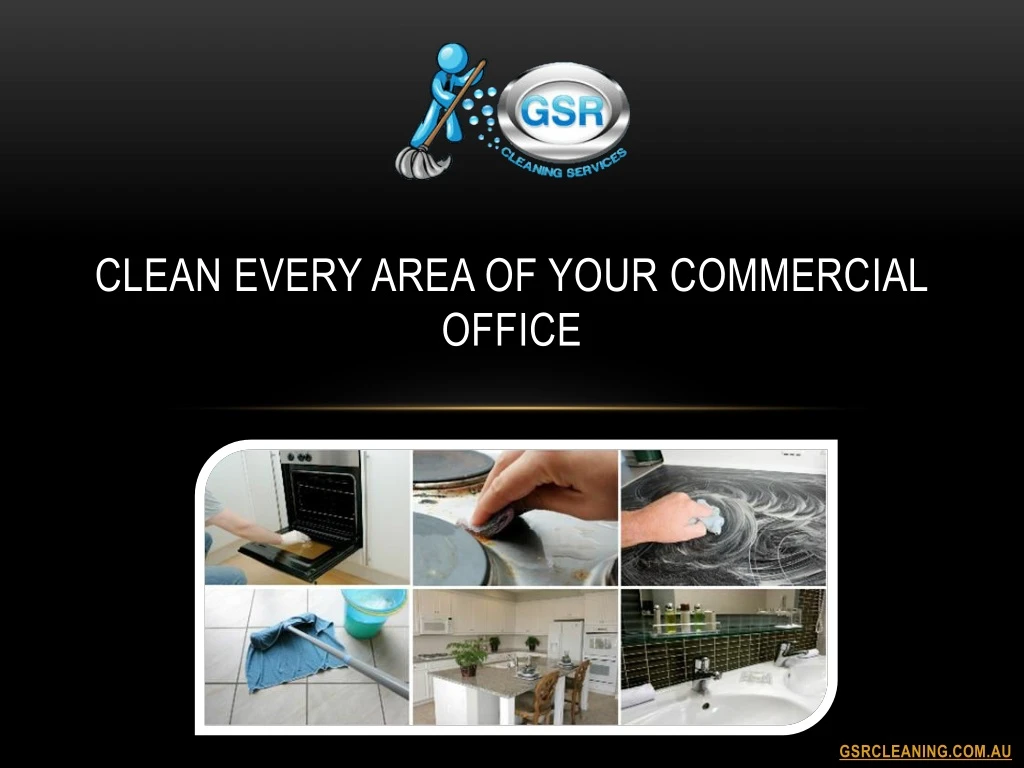 clean every area of your commercial office