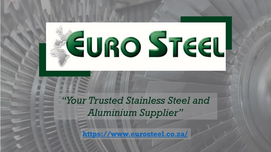 your trusted stainless steel and aluminium