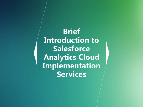 Brief Introduction to Salesforce Analytics Cloud Implementation Services