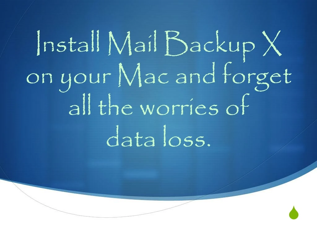 install mail backup x on your mac and forget all the worries of data loss