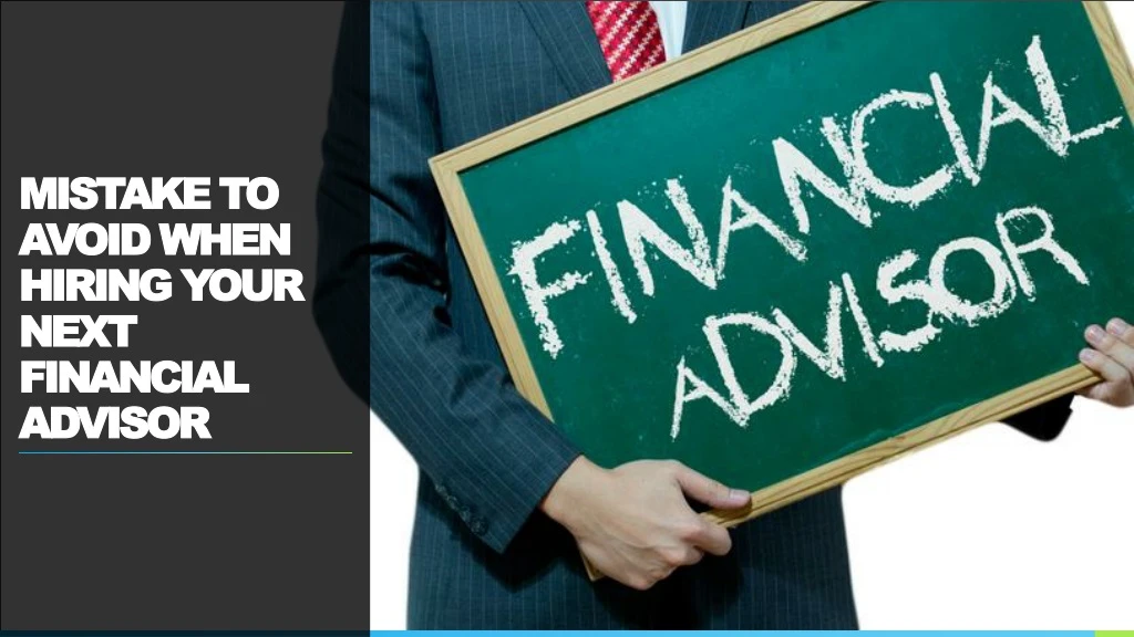 mistake to avoid when hiring your next financial advisor