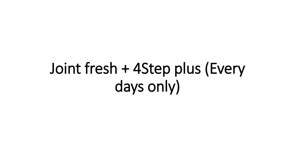 joint fresh 4step plus every days only