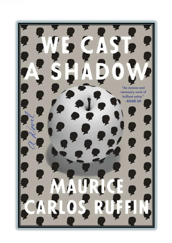 [Free] PDF Download and Read Online We Cast a Shadow By Maurice Carlos Ruffin