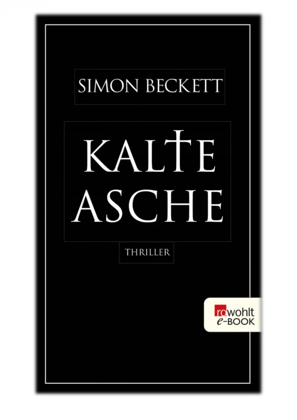 [PDF] Free Download Kalte Asche By Simon Beckett
