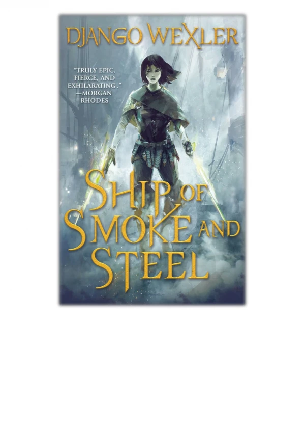 DOWNLOAD [PDF EPUB] Ship of Smoke and Steel By Django Wexler [EBOOK KINDLE]