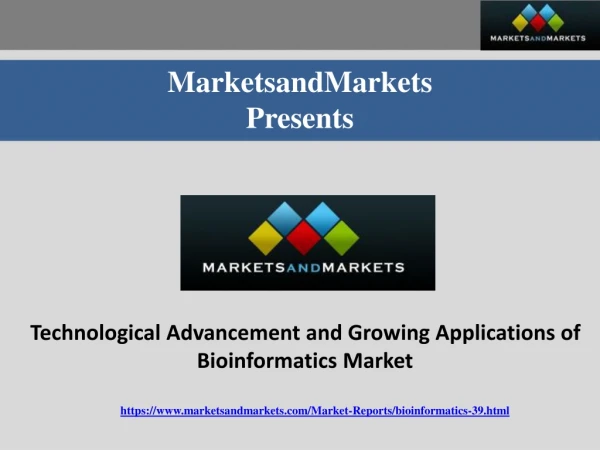 Technological Advancement and Growing Applications of Bioinformatics Market