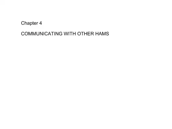 Chapter 4 COMMUNICATING WITH OTHER HAMS