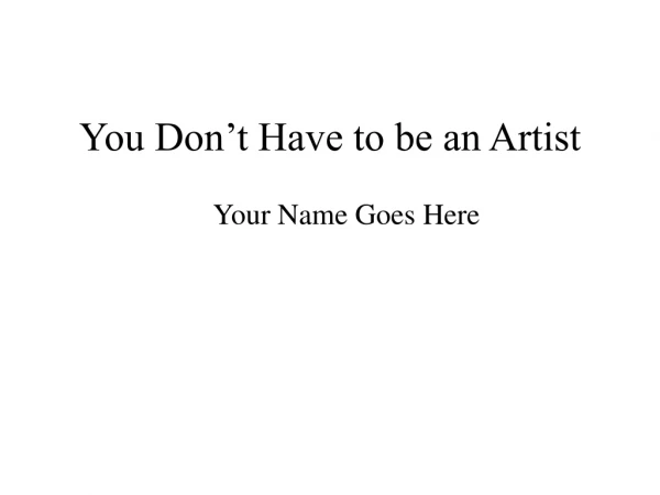 You Don’t Have to be an Artist