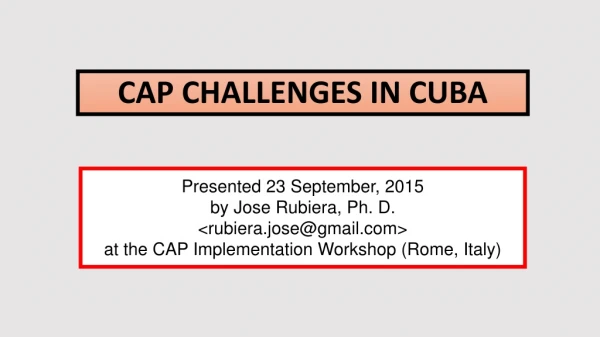 CAP CHALLENGES IN CUBA