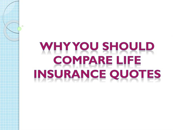 Why You Should Compare Life Insurance Quotes