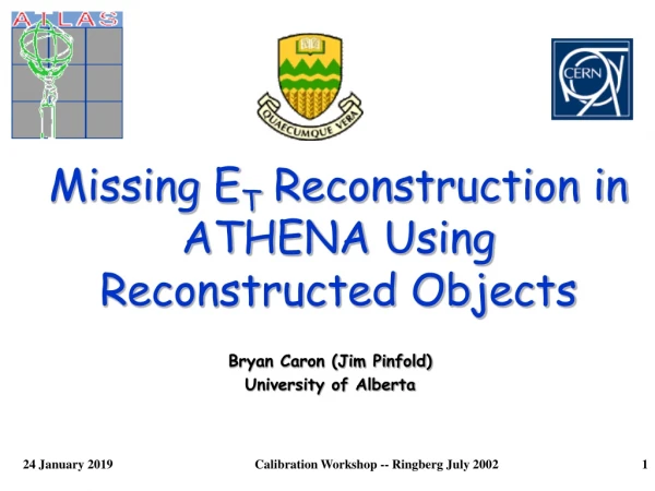 Missing E T Reconstruction in ATHENA Using Reconstructed Objects