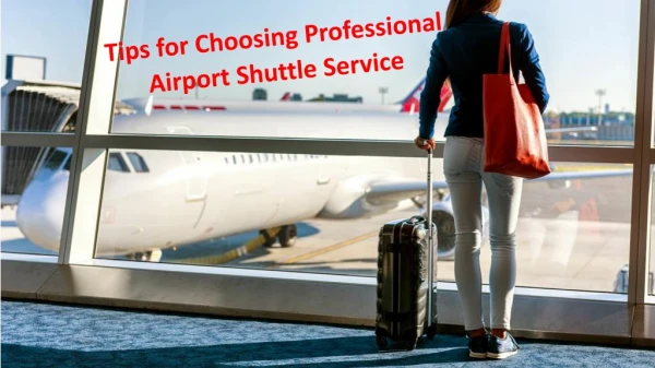 Tips for choosing professional airport shuttle service
