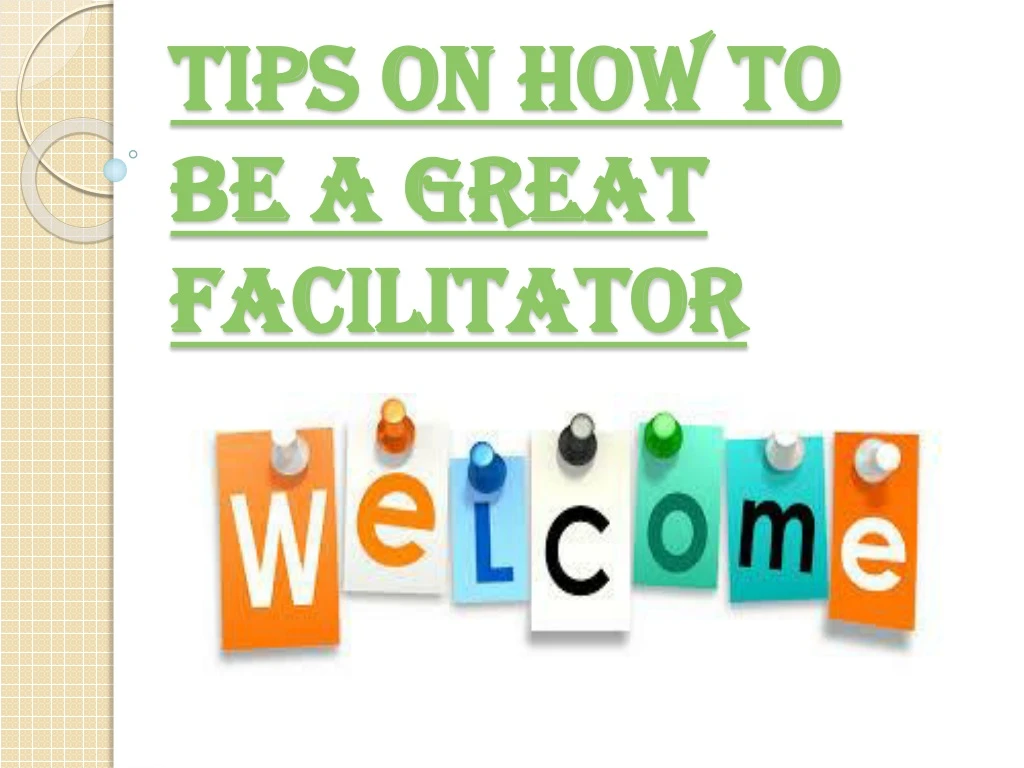 tips on how to be a great facilitator