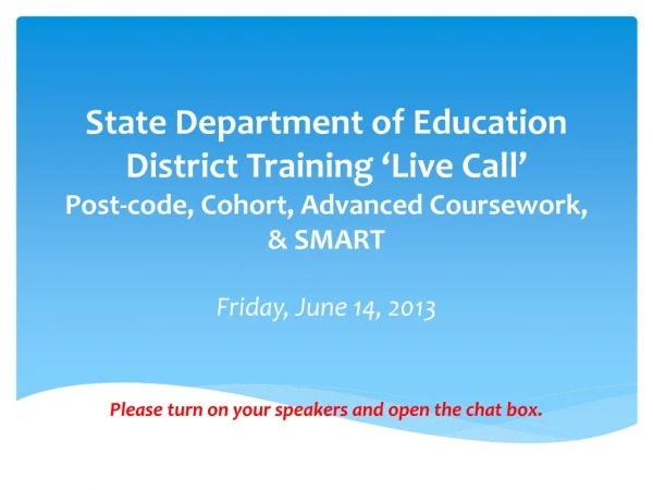 Friday, June 14, 2013 Please turn on your speakers and open the chat box.