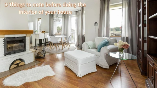 3 Things to note before doing the interior of your house