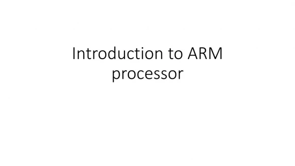 Introduction to ARM processor