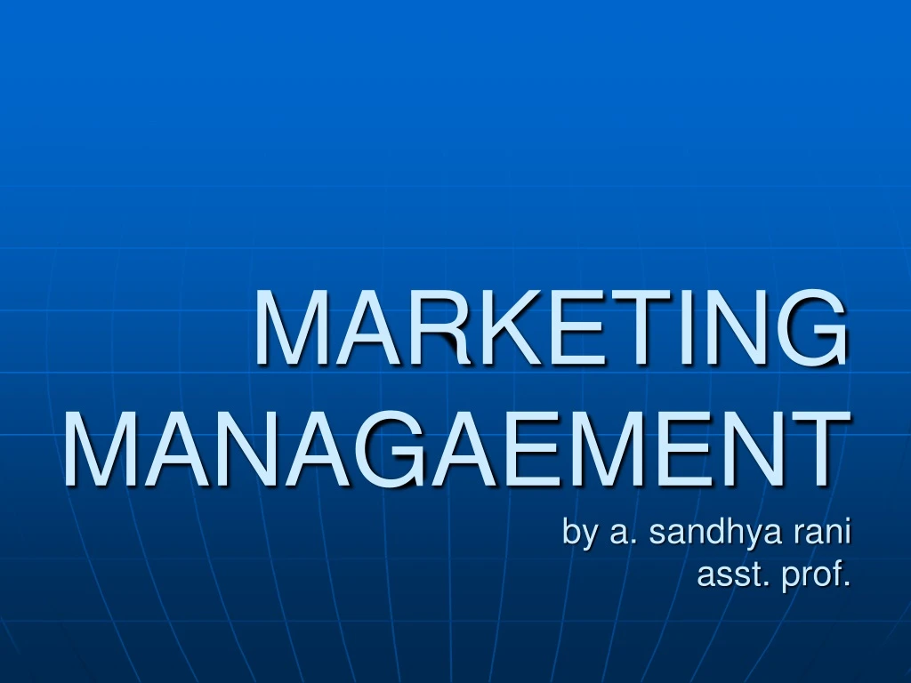 marketing managaement by a sandhya rani asst prof