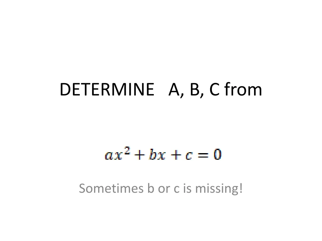 determine a b c from