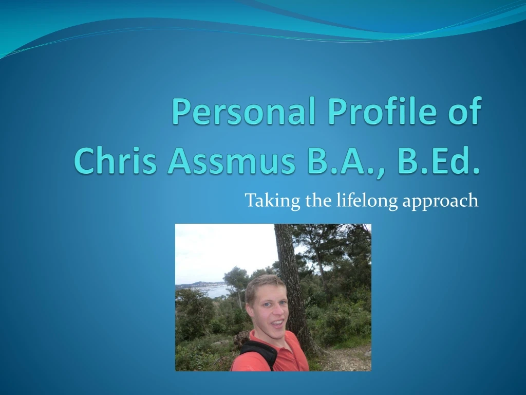 personal profile of chris assmus b a b ed