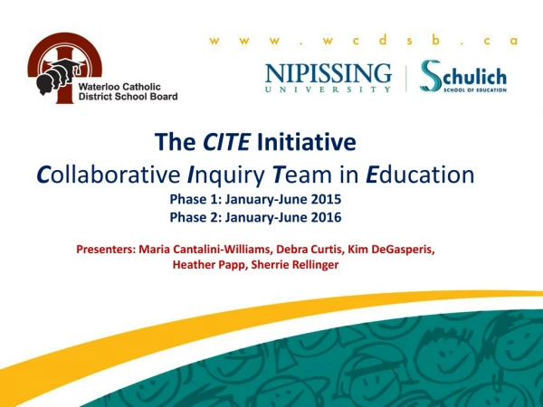The CITE Initiative C ollaborative I nquiry T eam in E ducation Phase 1: January-June 2015