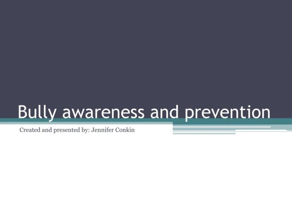 Bully awareness and prevention