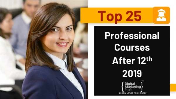Top 25 Professional Courses After 12th 2019
