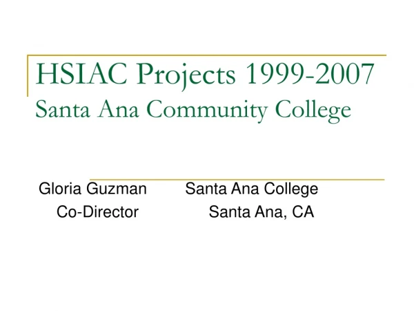 HSIAC Projects 1999-2007 Santa Ana Community College