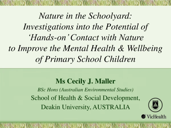 Ms Cecily J. Maller BSc Hons (Australian Environmental Studies)