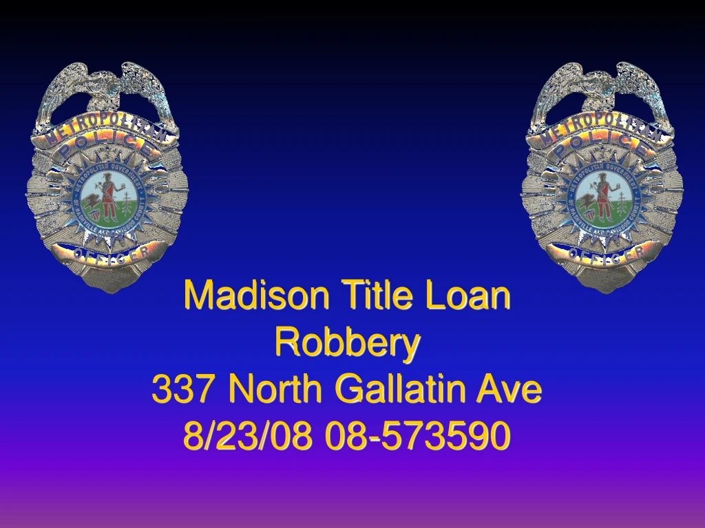 madison title loan robbery 337 north gallatin ave 8 23 08 08 573590