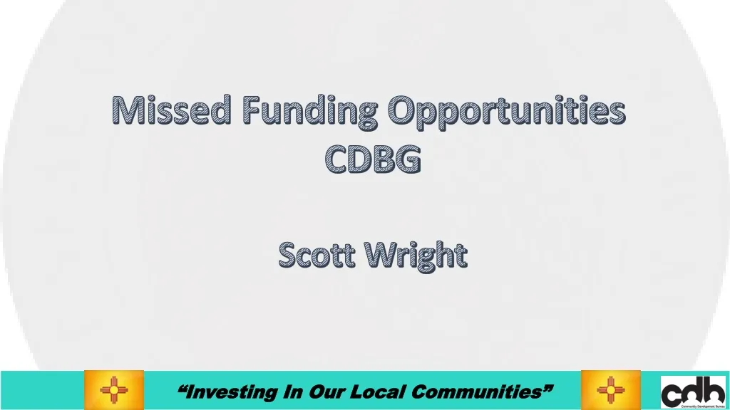 missed funding opportunities cdbg scott wright