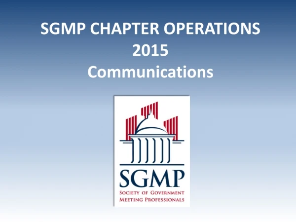 SGMP CHAPTER OPERATIONS 2015 Communications