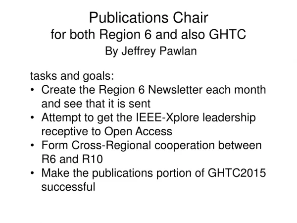 Publications Chair for both Region 6 and also GHTC