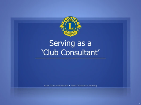Serving as a ‘Club Consultant’