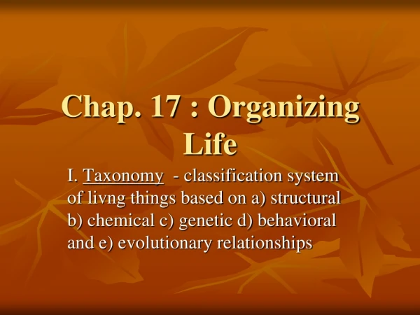 Chap. 17 : Organizing Life