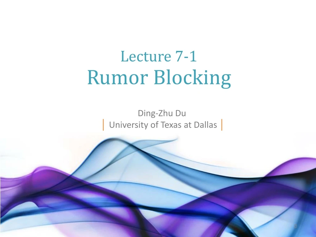 lecture 7 1 rumor blocking