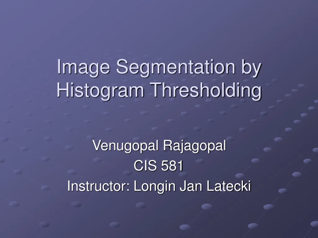 image segmentation by histogram thresholding