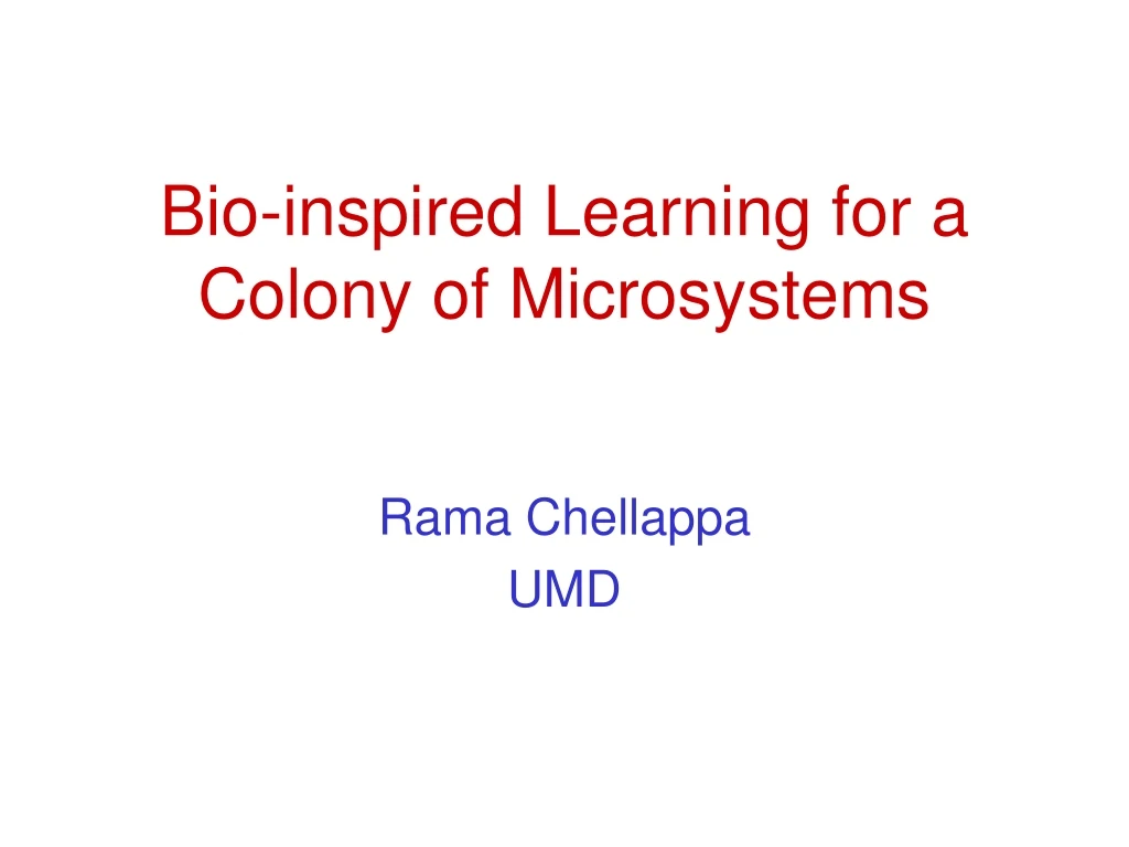 bio inspired learning for a colony of microsystems