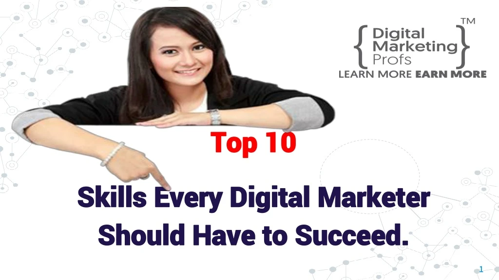 Ppt Want To Know About Top 10 Skills Every Digital Marketer Should