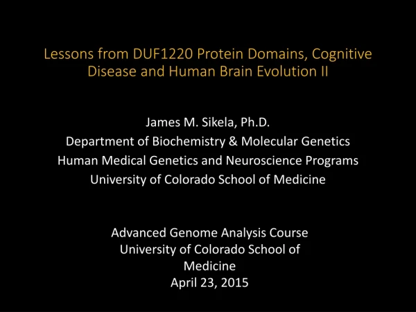 Lessons from DUF1220 Protein Domains, Cognitive Disease and Human Brain Evolution II