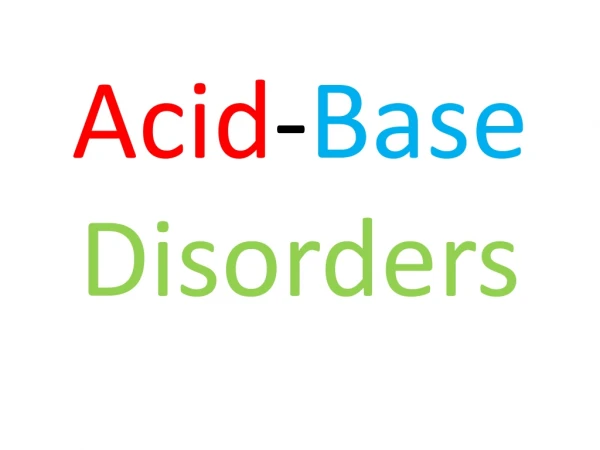 Acid - Base Disorders