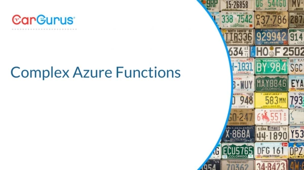 Complex Azure Functions