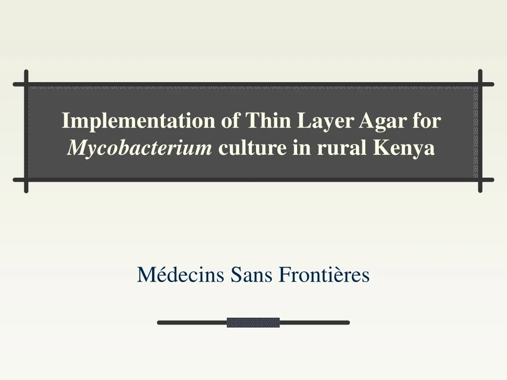 implementation of thin layer agar for mycobacterium culture in rural kenya